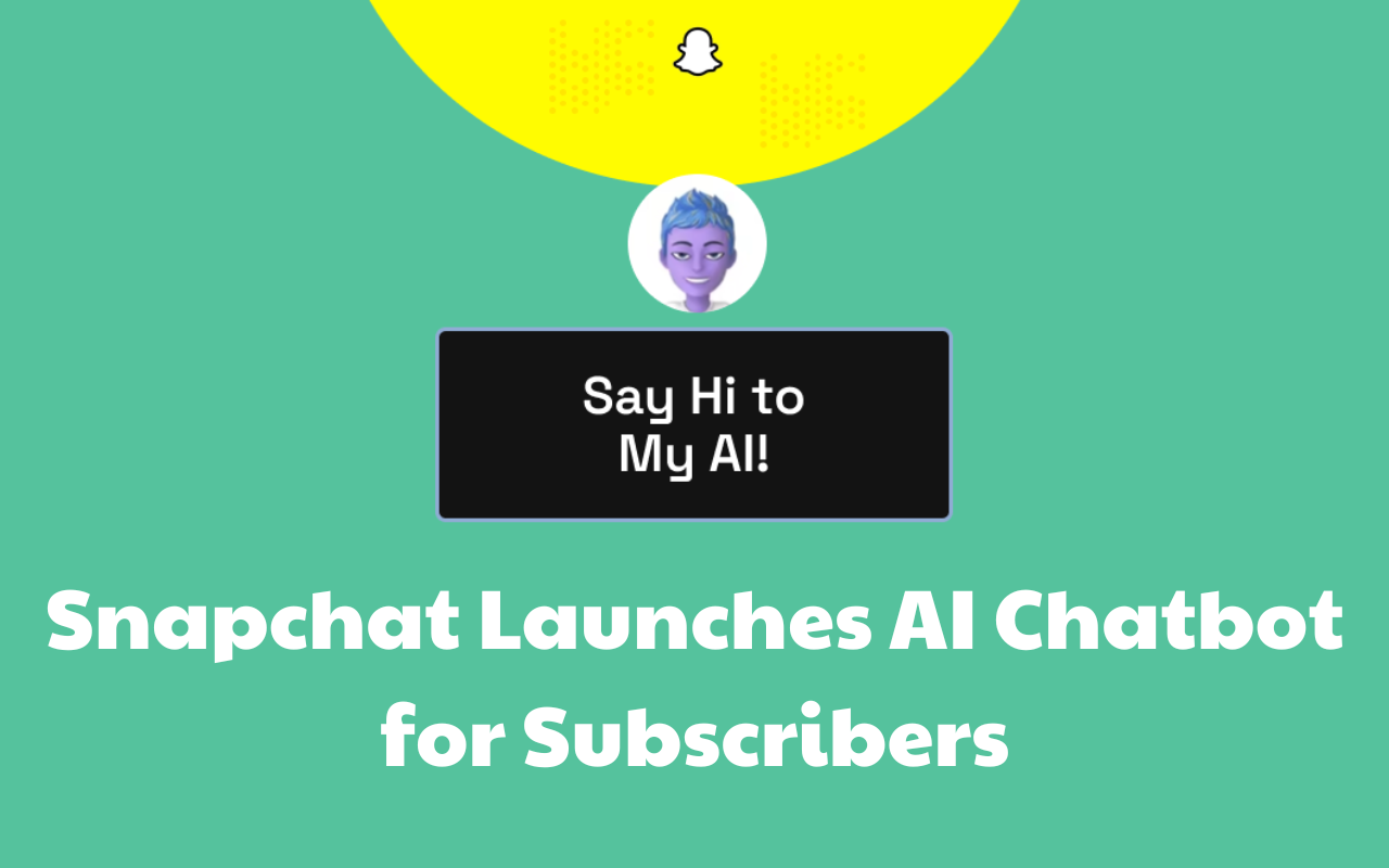 Snapchat lança AI Chatbot para assinantes – aqui está o que você precisa saber